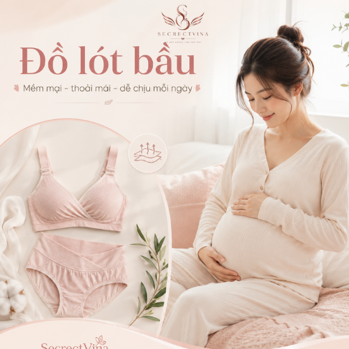 Đồ lót bầu: Cách chọn nội y mềm mại, thoải mái và an toàn cho mẹ trong thai kỳ Đồ lót bầu